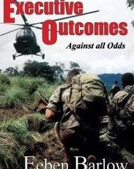 EXECUTIVE OUTCOMES: Against All Odds To Be Released – Soldier of ...