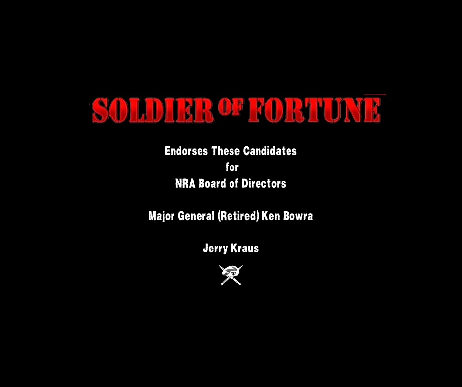 NRA Board of Directors: Soldier of Fortune Endorses Major General (Retired) Ken Bowra and Jerry Kraus